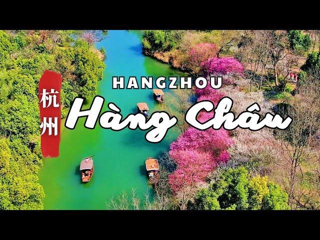 HÀNG CHÂU - THÀNH THỊ HẠNH PHÚC - Du Lịch Khám Phá Chiết Giang - Trung Quốc